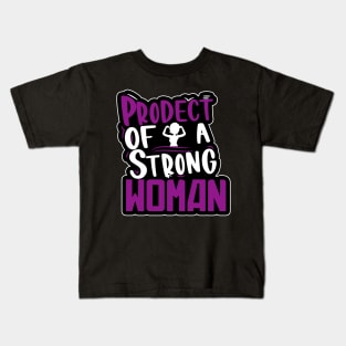 Product Of A Strong Woman Kids T-Shirt